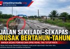 Jalan Vital Sekeladi–Sekapas Rusak Akibat Banjir, Warga Desak Pemkab Rohil Bertindak Cepat