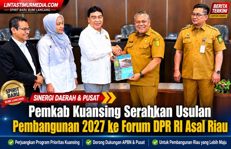 Pemkab Kuansing Serahkan Usulan Pembangunan 2027 ke Forum DPR RI Asal Riau
